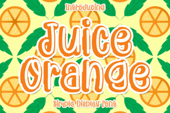 Juice Orange: Your Go-To Casual Display Font for Crafting Success